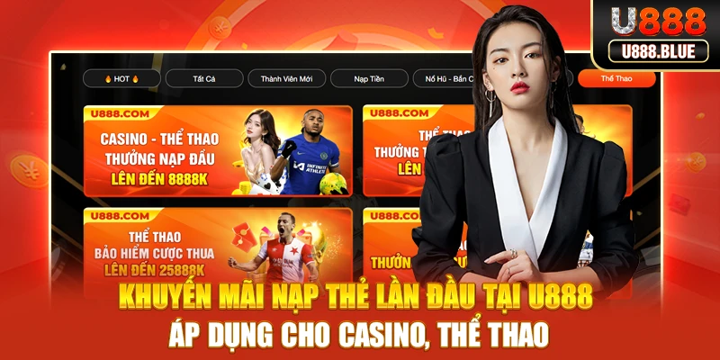 Khuyến mãi nạp thẻ lần đầu tại U888 áp dụng cho casino, thể thao Khuyến mãi nạp thẻ lần đầu tại U888 áp dụng cho casino, thể thao